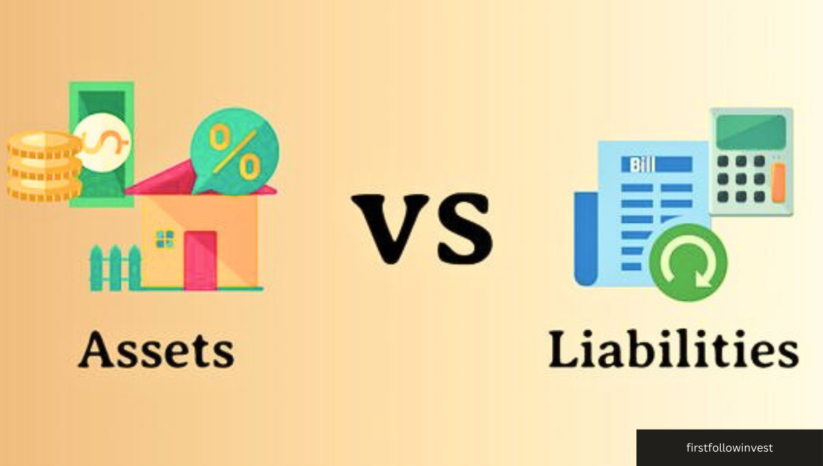 what is Assets and liabilities ?