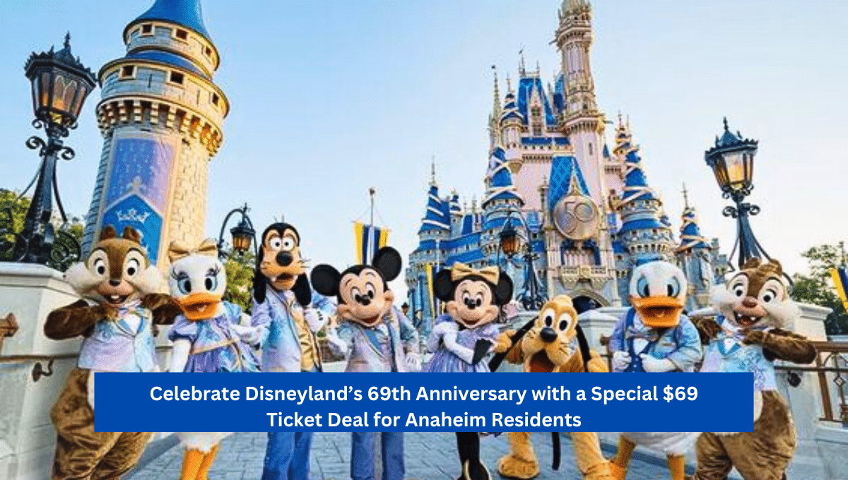 Celebrate Disneyland’s 69th Anniversary with a Special $69 Ticket Deal for Anaheim Residents