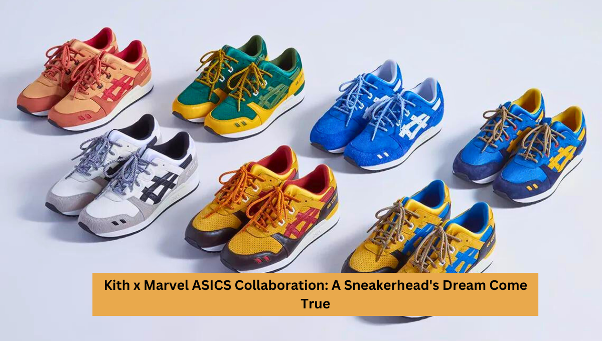 Kith x Marvel ASICS Collaboration: A Sneakerhead's Dream Come True