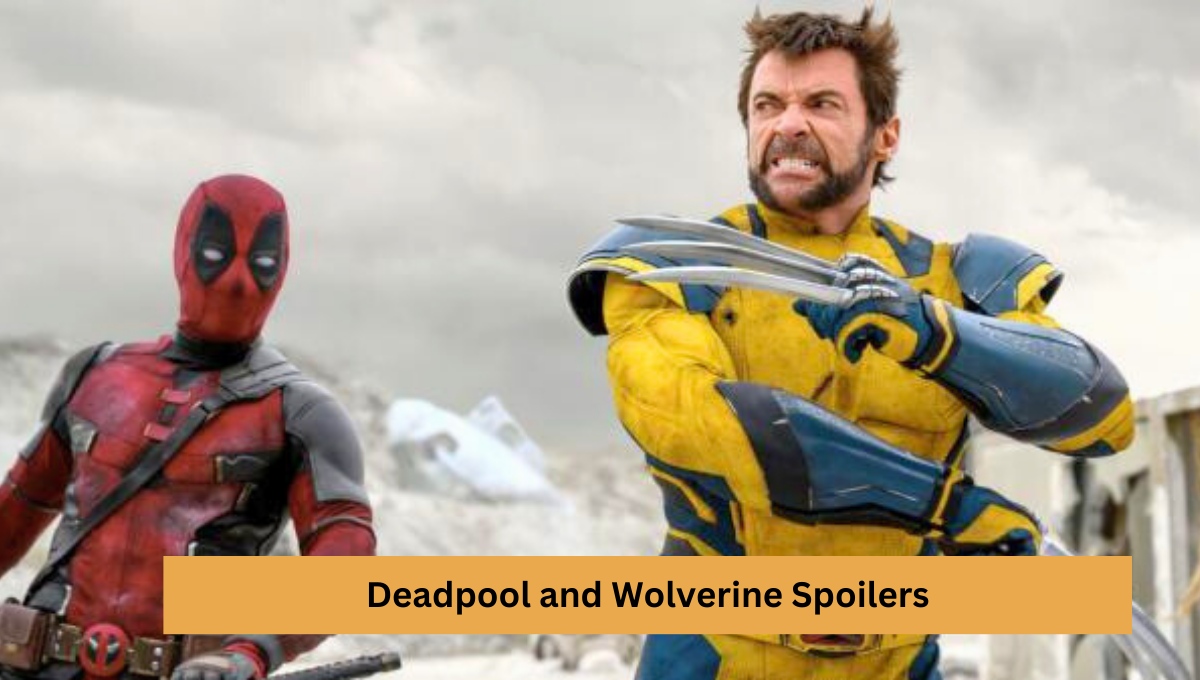 Deadpool and Wolverine Spoilers: What to Expect in the MCU