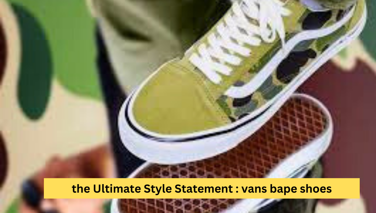 the Ultimate Style Statement : vans bape shoes