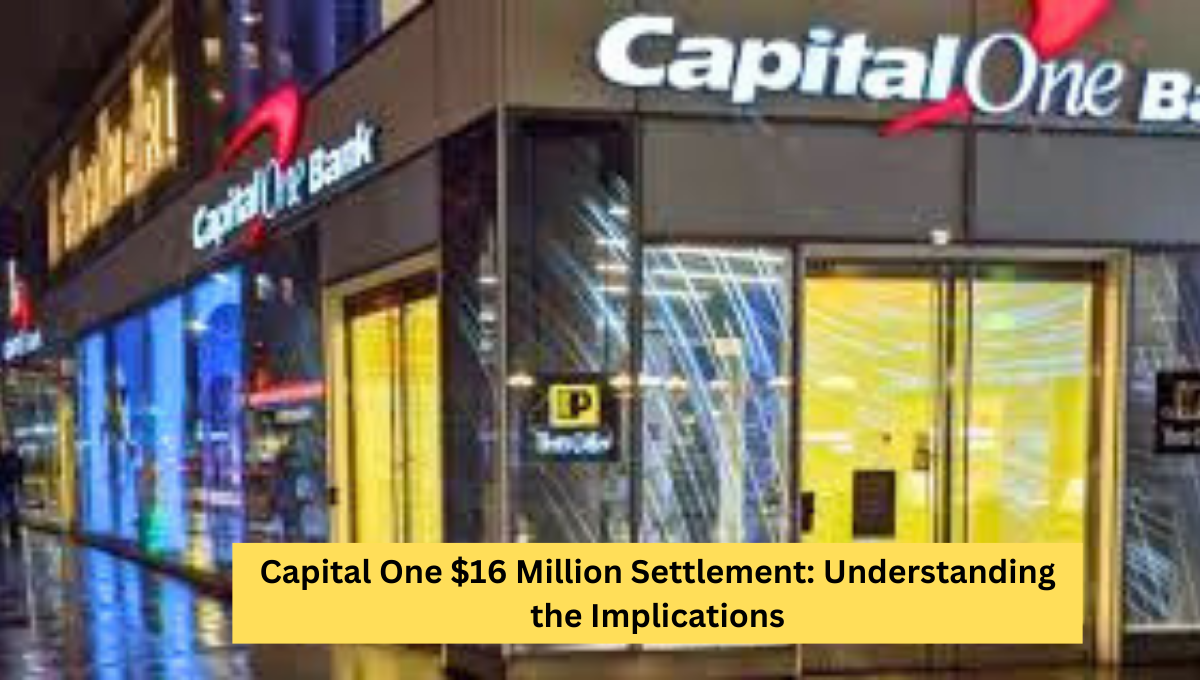 capital one $16 million settlement : Understanding the Implications