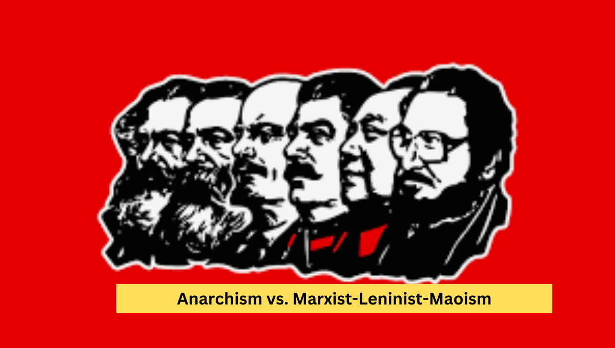 differences between anarchism and marxist leninist maoism