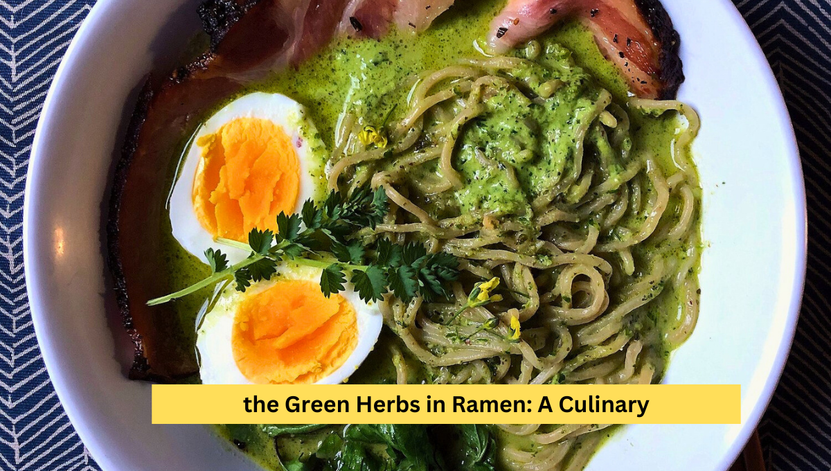 what are teh green herbs in ramen ?